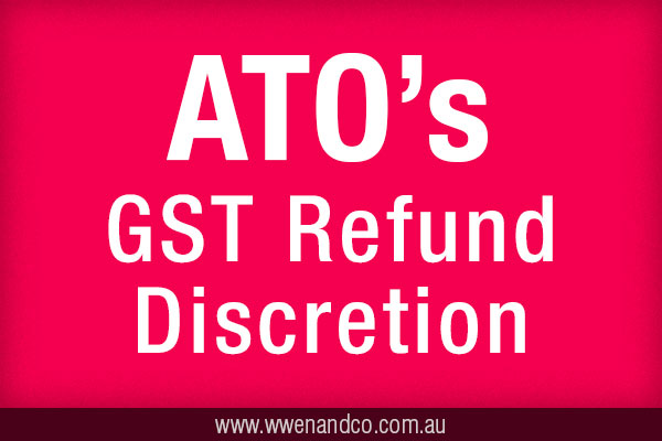 ATO’s GST Refund Discretion Under Review