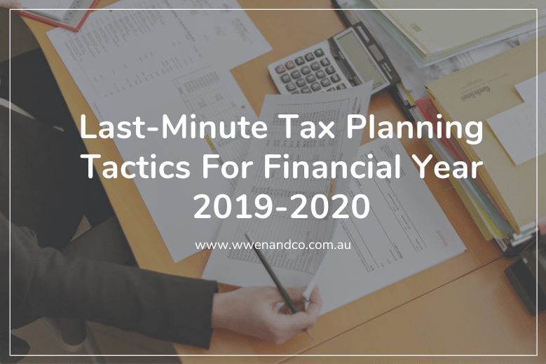 Last-minute tax planning tactics 2019-2020